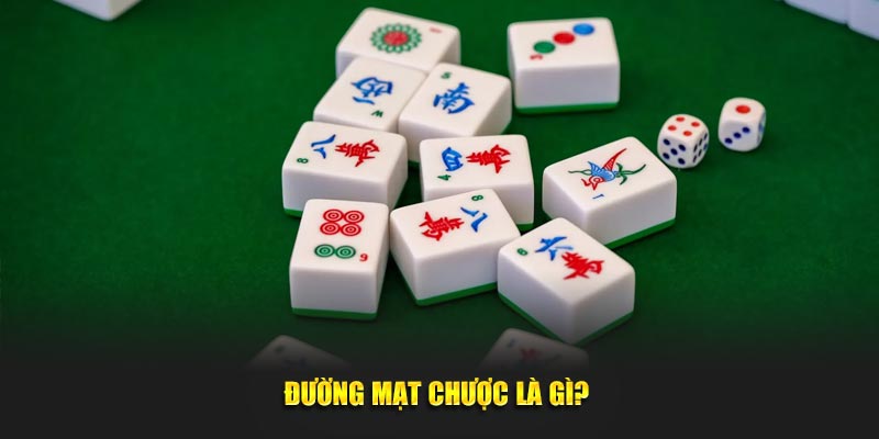 Đường mạt chược là gì?