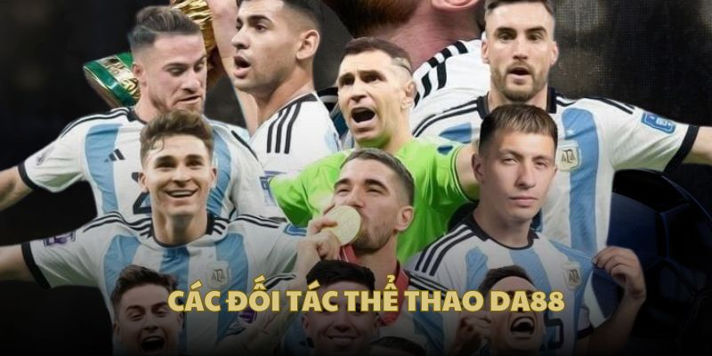 Các đối tác của sảnh thể thao DA88