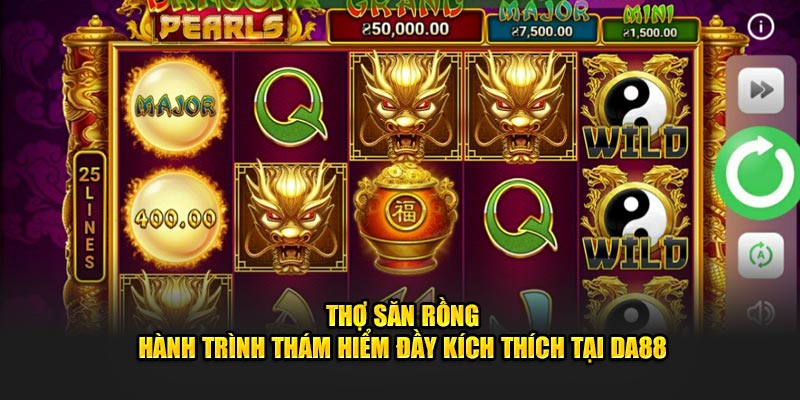 Thợ Săn Rồng - Hành Trình Thám Hiểm Đầy Kích Thích Tại DA88