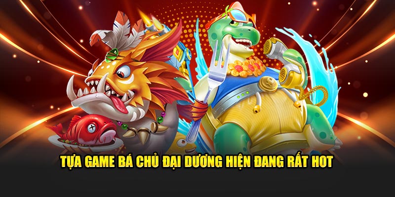 Tựa game tỷ phú đại dương hiện đang rất hot